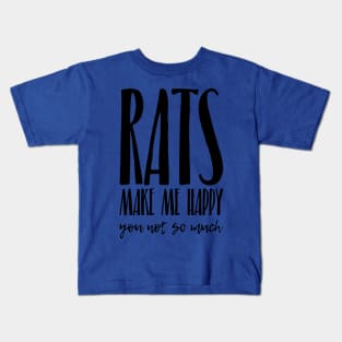 Rats make me happy Kids T-Shirt